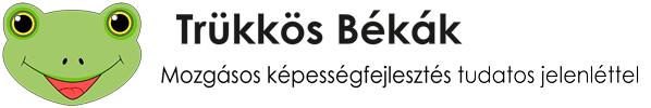 Trükkös Békák Képességfejlesztő Hálózat - Mozgásos készségfejlesztés gyerekeknek, játékos képességfejlesztő tréning